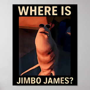 Marcus The Worm Where Is Jimbo James Funny Meme  Poster