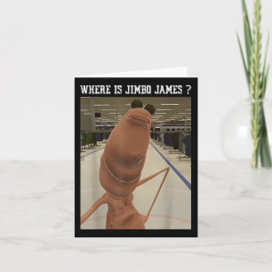 Marcus The Worm Where Is Jimbo James Meme Card