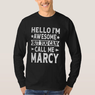 Marcy - Hello I'm Awesome Call Me Marcy Girl Name T-Shirt