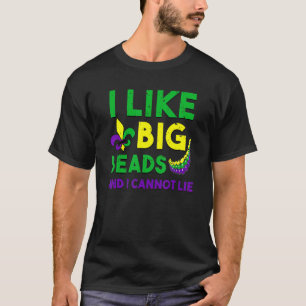 Mardi Gras 2023 I Like Big Beads And I Can Not Li T-Shirt