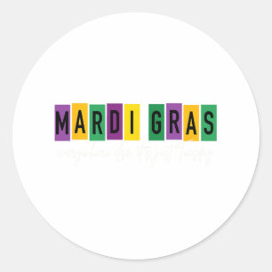 Mardi Gras 2025 Everywhere Else It's Just Tuesday Classic Round Sticker