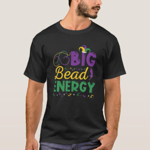 Mardi Gras Big Beads Energy Carnival Party Costume T-Shirt