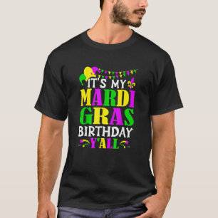 Mardi Gras Birthday Costume Its My Mardi Gras Birt T-Shirt