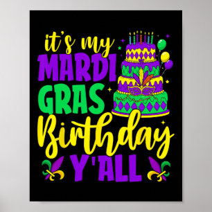 Mardi Gras Birthday It's My Mardi Gras Birthday Ya Poster