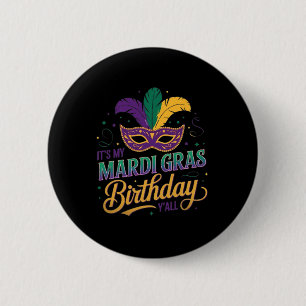 Mardi Gras Birthday Mask It's My Mardi Gras Birthd 6 Cm Round Badge