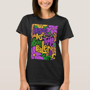 Mardi Gras Boho Laissez Les Bon Temps Rouler Fleur T-Shirt