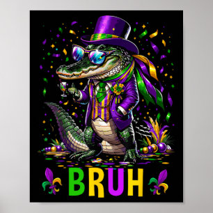 Mardi Gras Bruh Marigator Alligator Mardi Gras Cos Poster