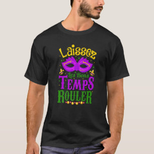 Mardi Gras Carnivals Laissez Les Bons Temps Rouler T-Shirt