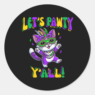 Mardi Gras Cat Let's Pawty Yall For Women And Kids Classic Round Sticker
