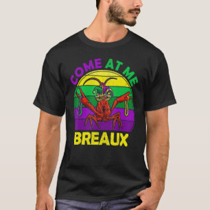 Mardi Gras Come At Me Breaux Apparel Crawfish Caju T-Shirt