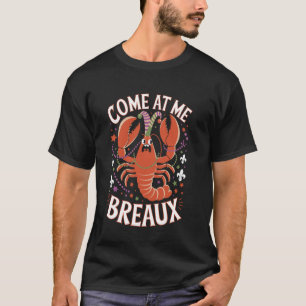 Mardi Gras Come At Me Breaux T-Shirt