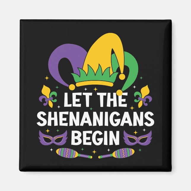 Mardi Gras Costume Let The Shenanigans Begin Magnet (Front)