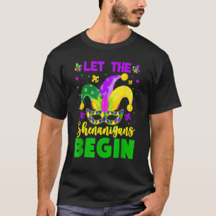 Mardi Gras Costume Let The Shenanigans Begin Mardi T-Shirt
