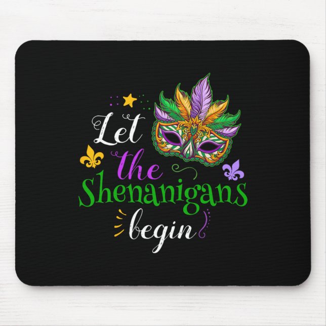 Mardi Gras Costume Let The Shenanigans Begin Mask  Mouse Pad (Front)