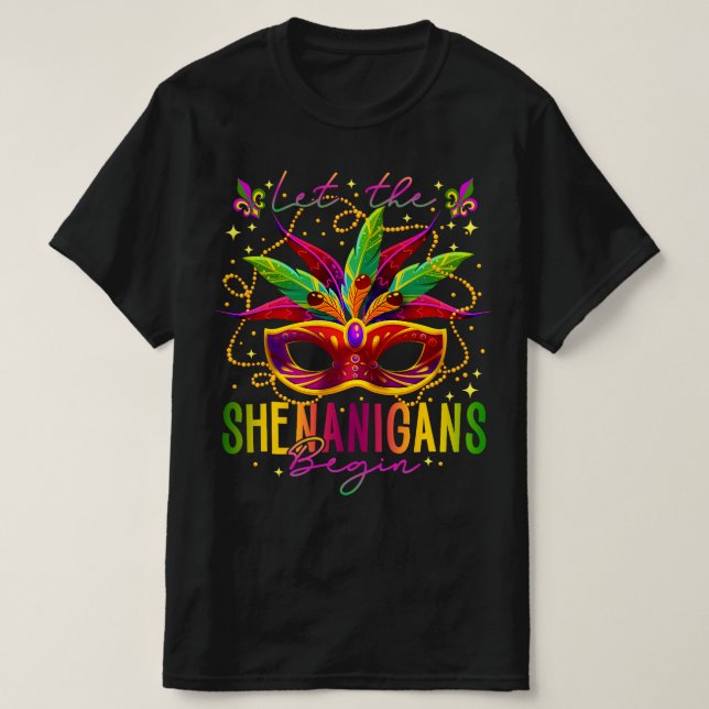 Mardi Gras Costume Let The Shenanigans Begin Mask T-Shirt (Design Front)