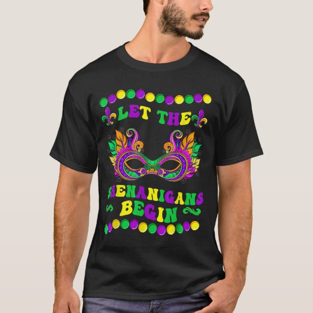 Mardi Gras Costume Let The Shenanigans Begin Mask  T-Shirt (Front)