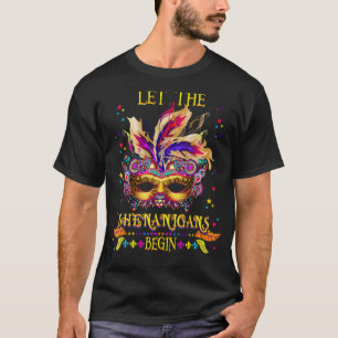 Mardi Gras Costume Let The Shenanigans Begin Mask  T-Shirt