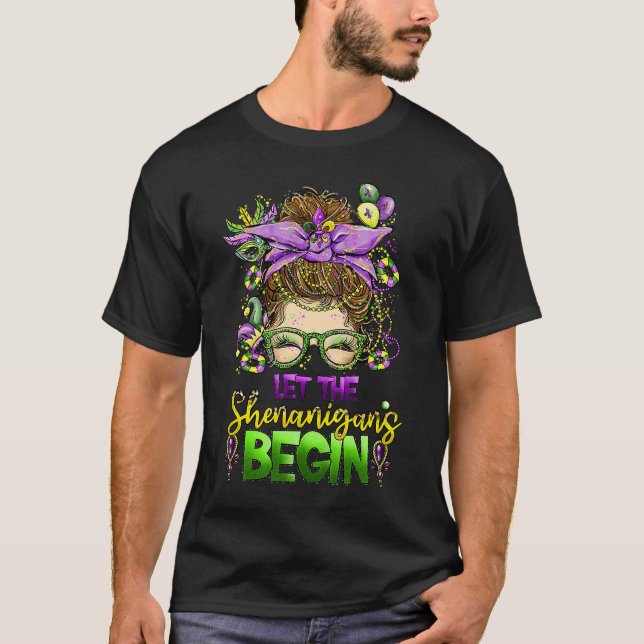 Mardi Gras Costume Let The Shenanigans Begin Messy T-Shirt (Front)