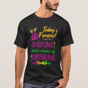 Mardi Gras Cruise Today Forecast Group Matching Ou T-Shirt