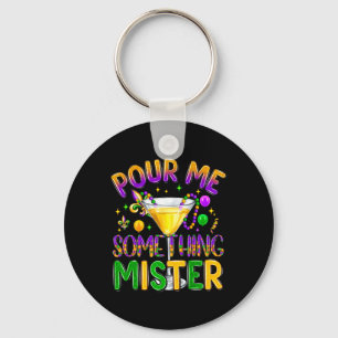Mardi Gras Drinks Carnival Funny Pour Me Something Key Ring
