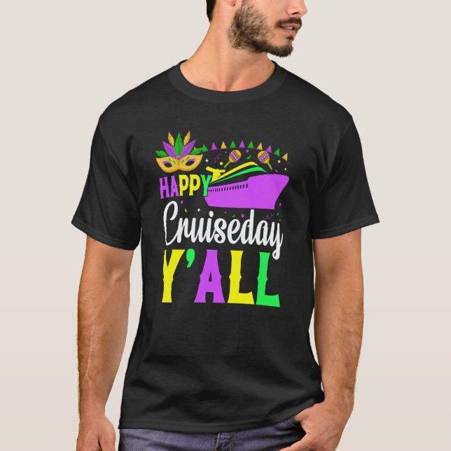 Mardi Gras Happy Cruiseday Y'all celebrations para T-Shirt (Front)