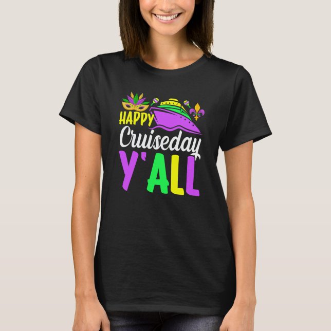 Mardi Gras Happy Cruiseday Y'all celebrations para T-Shirt (Front)