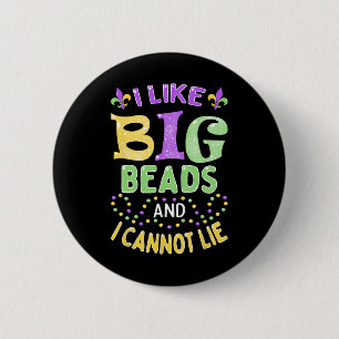 Mardi Gras I Like Big Beads And I Cannot Lie 6 Cm Round Badge