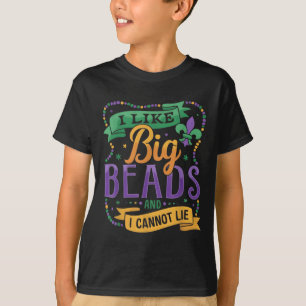 Mardi Gras I Like Big Beads And I Cannot Lie Funny T-Shirt