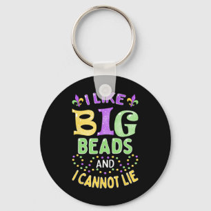 Mardi Gras I Like Big Beads And I Cannot Lie Key Ring