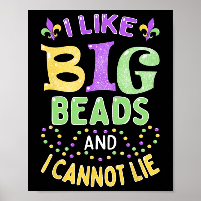 Mardi Gras I Like Big Beads And I Cannot Lie  Poster (Front)