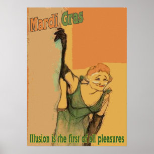 Mardi Gras-Illusion is the first of all pleasures. Poster