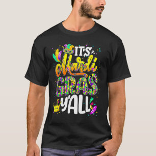 Mardi Gras Its Mardi Gras Yall Women Men Mask Part T-Shirt
