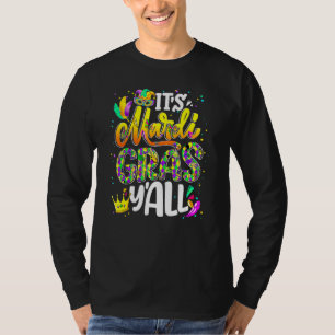 Mardi Gras Its Mardi Gras Yall Women Men Mask Part T-Shirt