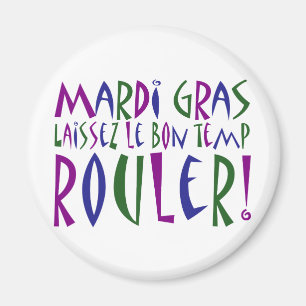 Mardi Gras - Laissez Le Bon Temp Rouler! Magnet