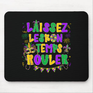 Mardi Gras Laissez Les Bon Temps Rouler Good Times Mouse Pad