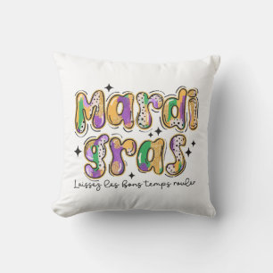 Mardi Gras Laissez Les Bons Temps Rouler Cushion