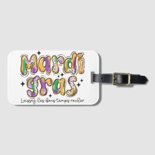 Mardi Gras Laissez Les Bons Temps Rouler Luggage Tag