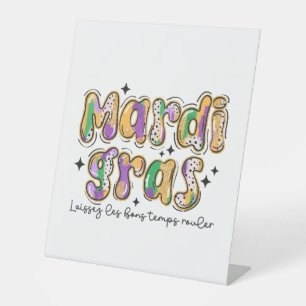Mardi Gras Laissez Les Bons Temps Rouler  Pedestal Sign
