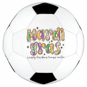 Mardi Gras Laissez Les Bons Temps Rouler Soccer Ball