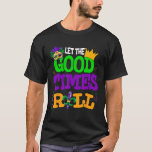 Mardi Gras Let The Good Times Roll Funny Men Women T-Shirt