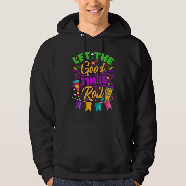 Mardi Gras Let the good times roll Hoodie (Front)