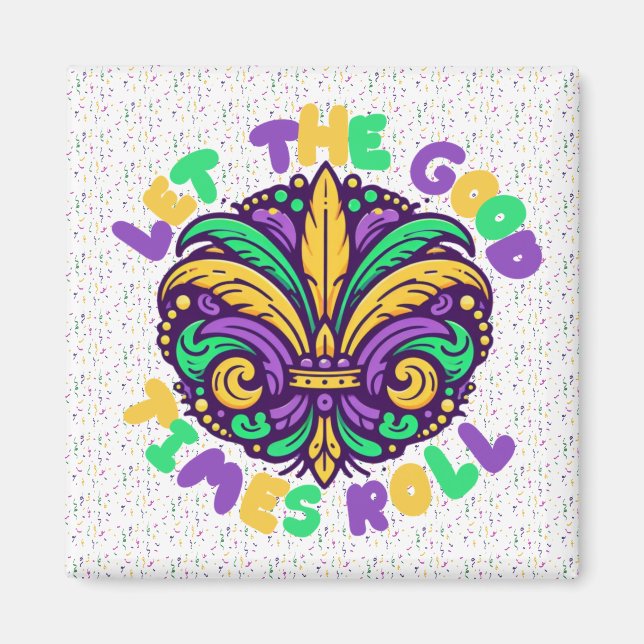 Mardi Gras Let the good times roll Magnet (Front)