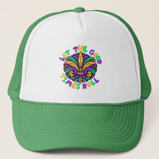Mardi Gras Let the good times roll Trucker Hat (Front)