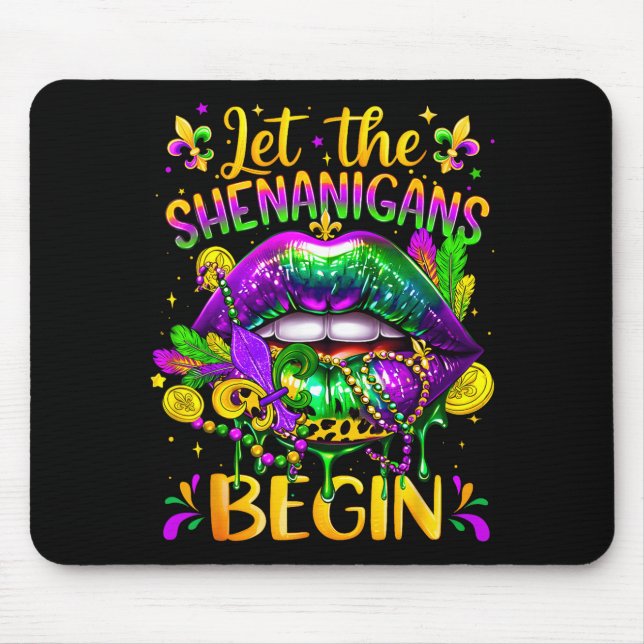 Mardi Gras Let The Shenanigans Begin Lips New Orle Mouse Pad (Front)