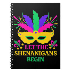 mardi gras let the shenganins begin notebook