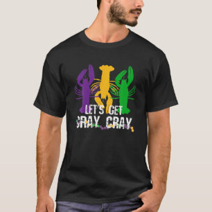 Mardi Gras, Let's Get Cray Cray T-Shirt