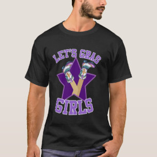 Mardi Gras Lets Gras Girls Women Parade Louisiana T-Shirt
