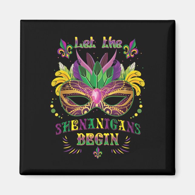 Mardi Gras Mask Costume Let The Shenanigans Begin  Magnet (Front)