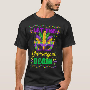 Mardi Gras Mask Let The Shenanigans Begin New Orle T-Shirt