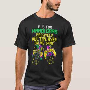 Mardi Gras Massively Multiplayer Online Game Gamin T-Shirt
